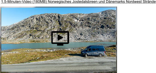 1.5-Minuten-Video (180MB) Norwegisches Jostedalsbreen und Dänemarks Nordwest Strände